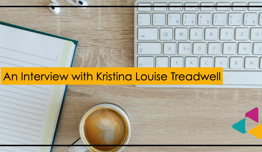 An Interview with Kristina Louise Treadwell