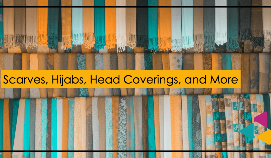 Scarves, Hijabs, Head Coverings, and More