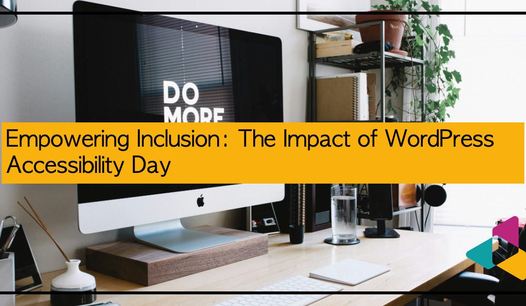 Empowering Inclusion: The Impact of WordPress Accessibility Day