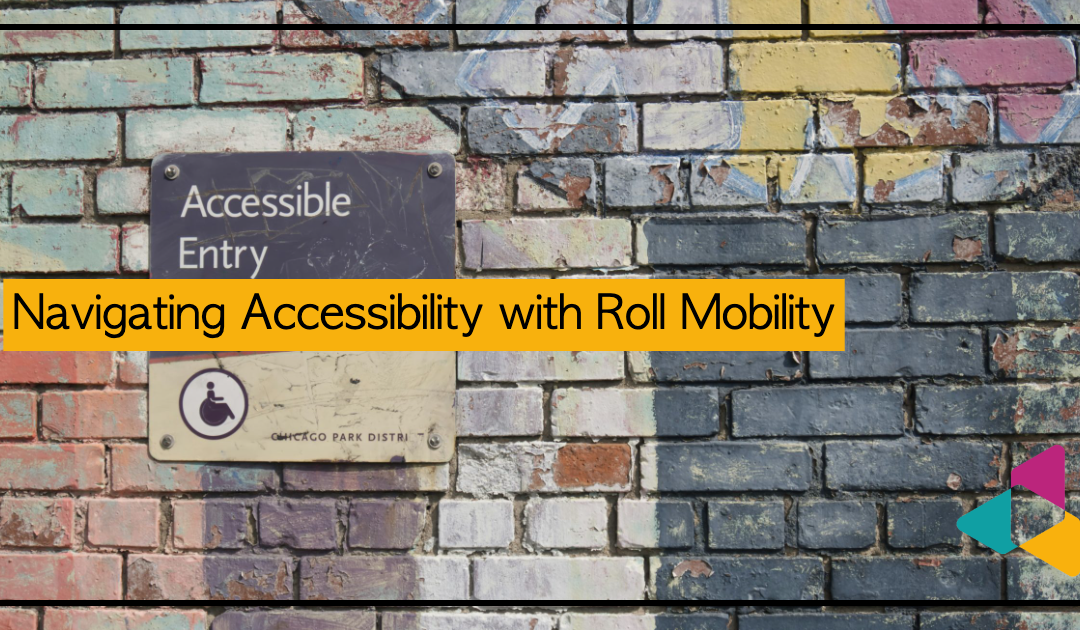 Navigating Accessibility with Roll Mobility