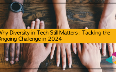 Why Diversity in Tech Still Matters: Tackling the Ongoing Challenge in 2024