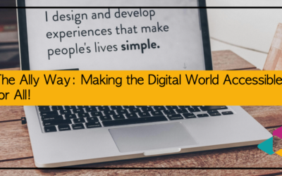 The Ally Way: Making the Digital World Accessible for All!