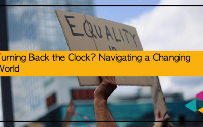 Turning Back the Clock? Navigating a Changing World